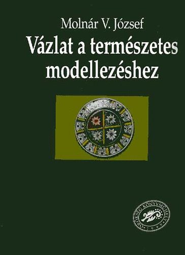 Molnár V. József - Vázlat a természetes modellezéshez