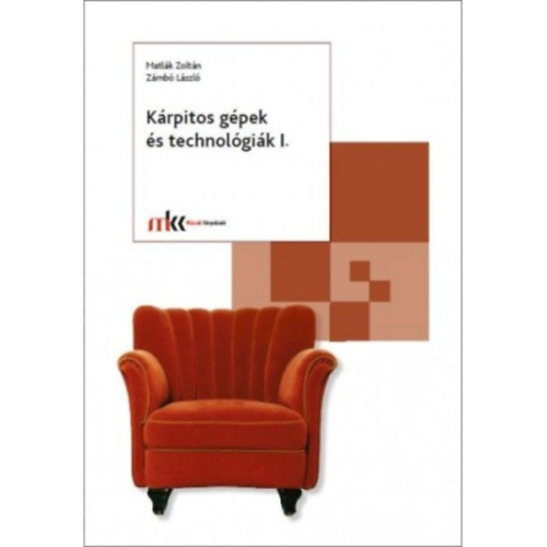 Z�mb� L�szl�; Matl�k Zolt�n - K�rpitos g�pek �s technol�gi�k I.