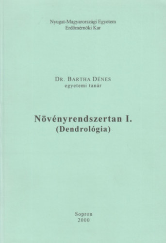 Bartha Dnes Dr. - Nvnyrendszertan I. (Dendrolgia)