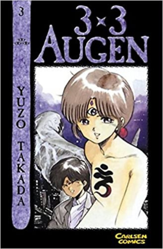 Yuzo Takada - 3 x 3 Augen, Bd.3, R�ckkehr nach Tokio - 3 x 3 Eyes, 3. k�tet, Vissza Toki�ba (n�met nyelven)