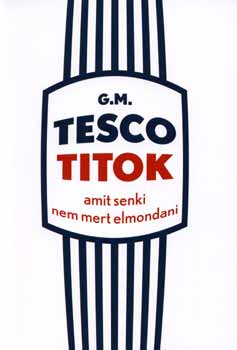 G.m. Gazdas�gos Munkat�rs - Tesco titok