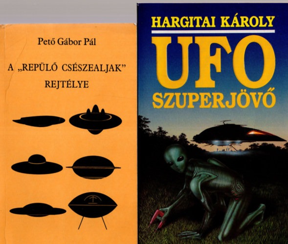 Pet Gbor Pl Hargitai Kroly - 2 db UFO knyv  ( UFO szuprjv + A repl csszealjak rejtlye )