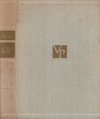 Veres P�ter - Alm�skert- H�rom kisreg�ny (P�lyamunk�sok, Alm�skert, Rossz asszony)