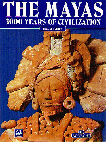 The Mayas - 3000 years of civilization