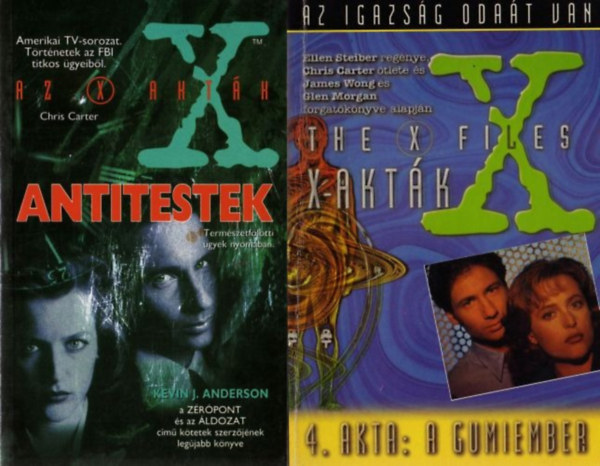 Kevin J. Anderson, Les Martin  Ellen Steber - 2 db az X akt�k sorozatb�l: Az X akt�k - Antitestek + 4. akta - A gumiember - X akt�k - Az igazs�g oda�t van