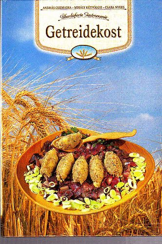 Csizmadia-K�tv�lgyi-Nyers - �berlieferte Gastronomie Getreidekost