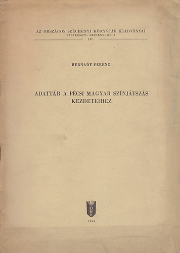 Hern�dy Ferenc - Adatt�r a p�csi magyar sz�nj�tsz�s kezdeteihez