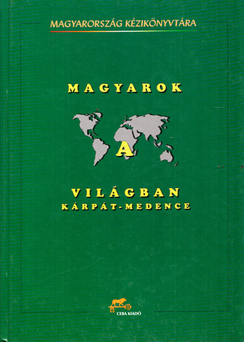 Magyarok a vil�gban - K�rp�t-medence (Magyarorsz�g k�zik�nyvt�ra)