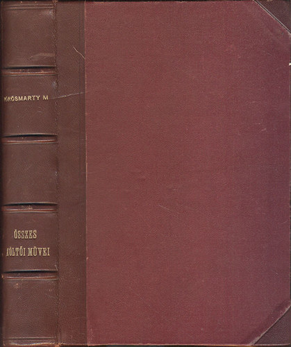 Endrei Zaln  (szerk.) - Vrsmarty Mihly sszes klti mvei (egyktetes kiads)