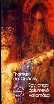 Thomas De Quincey - Egy angol piumev vallomsai (mrleg)