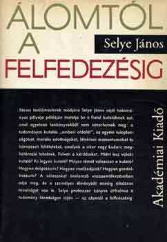 Selye Jnos - lomtl a felfedezsig