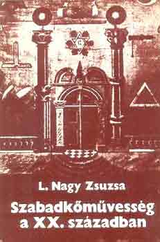 L. Nagy Zsuzsa - Szabadk�m�vess�g a XX. sz�zadban