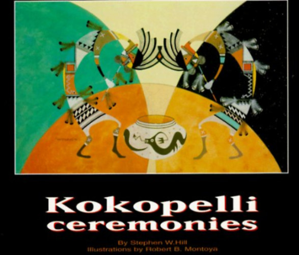 Stephen W. Hill - Kokopelli Ceremonies