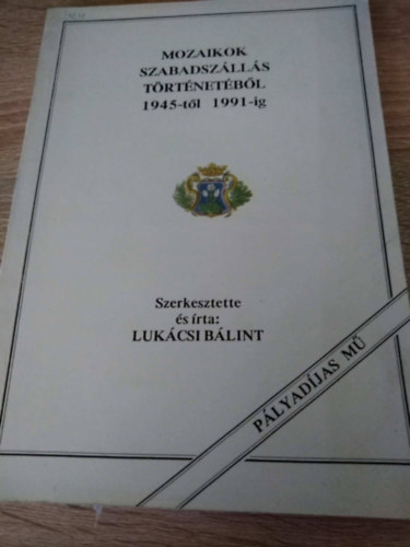 Lukácsi Bálint - Mozaikok szabadszállás történetéből 1945-től 1991-ig