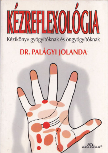 Dr. Palgyi Jolanda - Kzreflexolgia (Kziknyv gygytknak s ngygytknak)