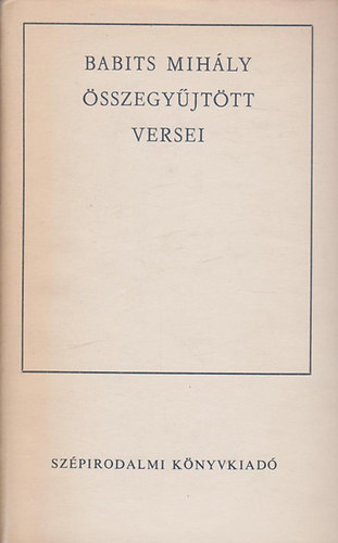 Babits Mihly - Babits Mihly sszegyjttt versei