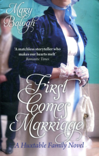 Mary Balogh - First Comes Marriage ( A Huxtable Family Novel )