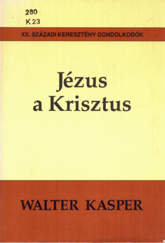 Walter Kasper - J�zus a Krisztus