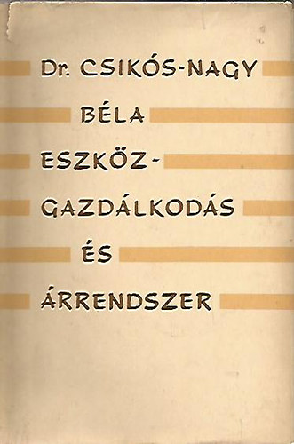 Dr Csik�s Nagy B�la - Eszk�zgazd�lkod�s �s �rrendszer