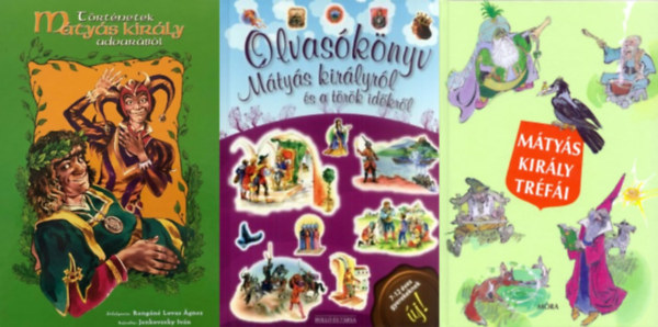 Rang�n� Lovas �gnes Sz�p Ern� - 3 db k�nyv M�ty�s kir�lyr�l: M�ty�s kir�ly tr�f�i + Olvas�k�nyv M�ty�s kir�lyr�l �s a t�r�k id�kr�l + T�rt�netek M�ty�s kir�ly udvar�b�l