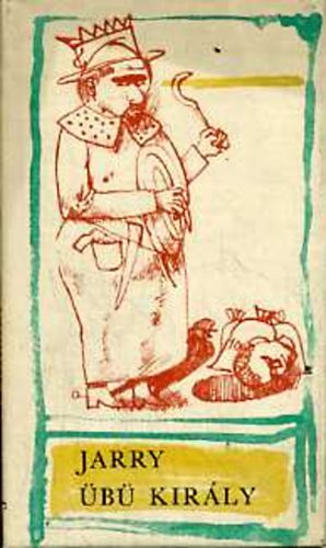 Alfred Jarry - b kirly avagy a lengyelek