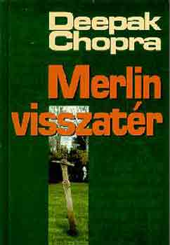 Deepak Chopra - Merlin visszatr