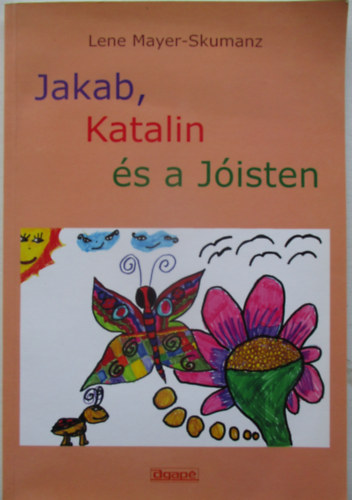 Lene Mayer-Skumanz - Jakab, Katalin �s a J�isten