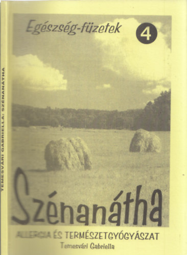 Temesvri Gabriella - Sznantha - Allergia s termszetgygyszat (Egszsg-fzetek 4.)