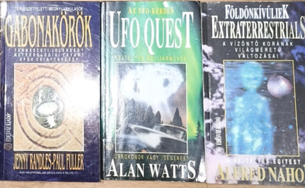 Jenny Randles Alan Watts - Alfred Nahon Paul Fuller - 3db ufol�gi�val kapcsolatos k�nyv - Az UFO-k�rd�s, Gabonak�r�k, F�ld�nk�v�liek