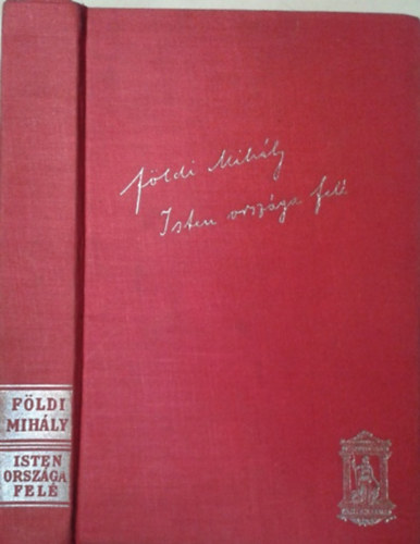 F�ldi Mih�ly - Isten orsz�ga fel�