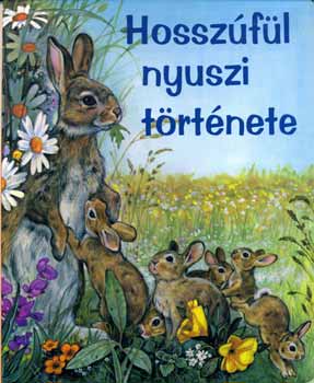 Rajzolta: Pierre Couronne - Hosszúfül nyuszi története