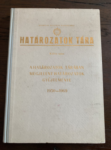 Hatrozatok tra - Kln szm - A hatrozatok trban megjelent hatrozatok gyjtemnye 1950-1969