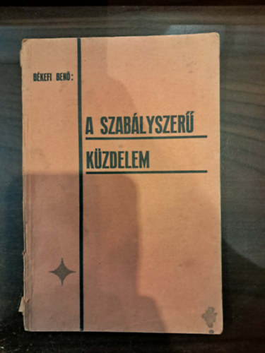B�kefi Ben� - A szab�lyszer� k�zdelem.
