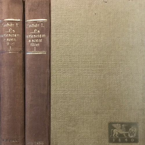 S. Zach�r Ilona - ... �s terjeszt�m a Szent T�zet (Kazinczy Ferenc �lete) I-II.