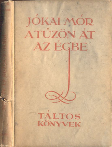 J�kai M�r - A t�z�n �t az �gbe