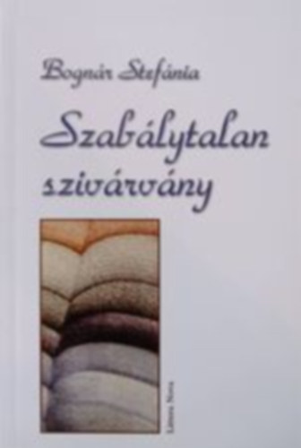 Bognr Stefnia - Szablytalan Szivrvny