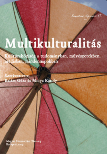 Balzs Gza , Minya Kroly Gza Balzs (szerk.) - Multikulturalits