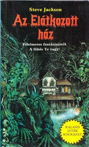 Steve Jackson - Az elátkozott ház (Kaland, játék, kockázat)