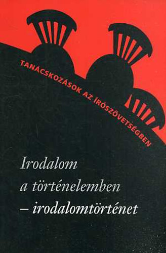 �cs Margit  (szerk.) - Irodalom a t�rt�nelemben - irodalomt�rt�net