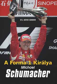 ifj. D�vid S�ndor - A Forma-1 Kir�lya - Michael Schumacher