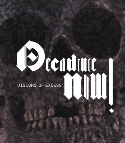 Otto M. Urban - Decadence Now! Visions of Excess