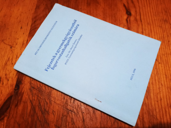 Dr. Decsi Tamás - Fejezetek a gyermekgyógyászatból fogorvostanhallgatók számára