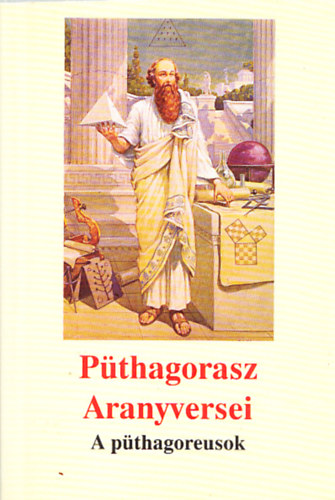 Dr. Kássa László (szerk.) - Püthagorasz Aranyversei - A püthagoreusok