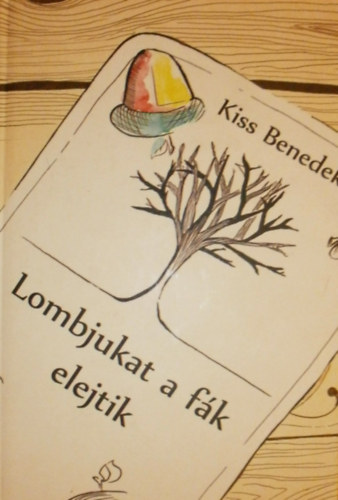 Kiss Benedek - Lombjukat a fák elejtik