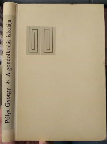 Pólya György - A gondolkodás iskolája