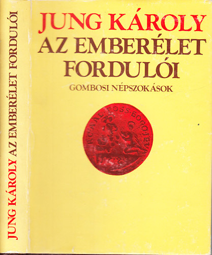 Jung Kroly - Az emberlet forduli (Gombosi npszoksok)