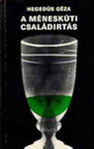 Hegedűs Géza - A méneskúti családirtás