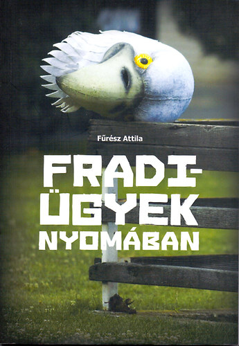 Frsz Attila - FRADI-GYEK NYOMBAN