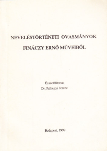 Dr. Plhegyi Ferenc  (szerk.) - Nevelstrtneti olvasmnyok Finczy Ern mveibl