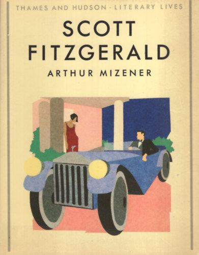 Arthur Mizener - Scott Fitzgerald